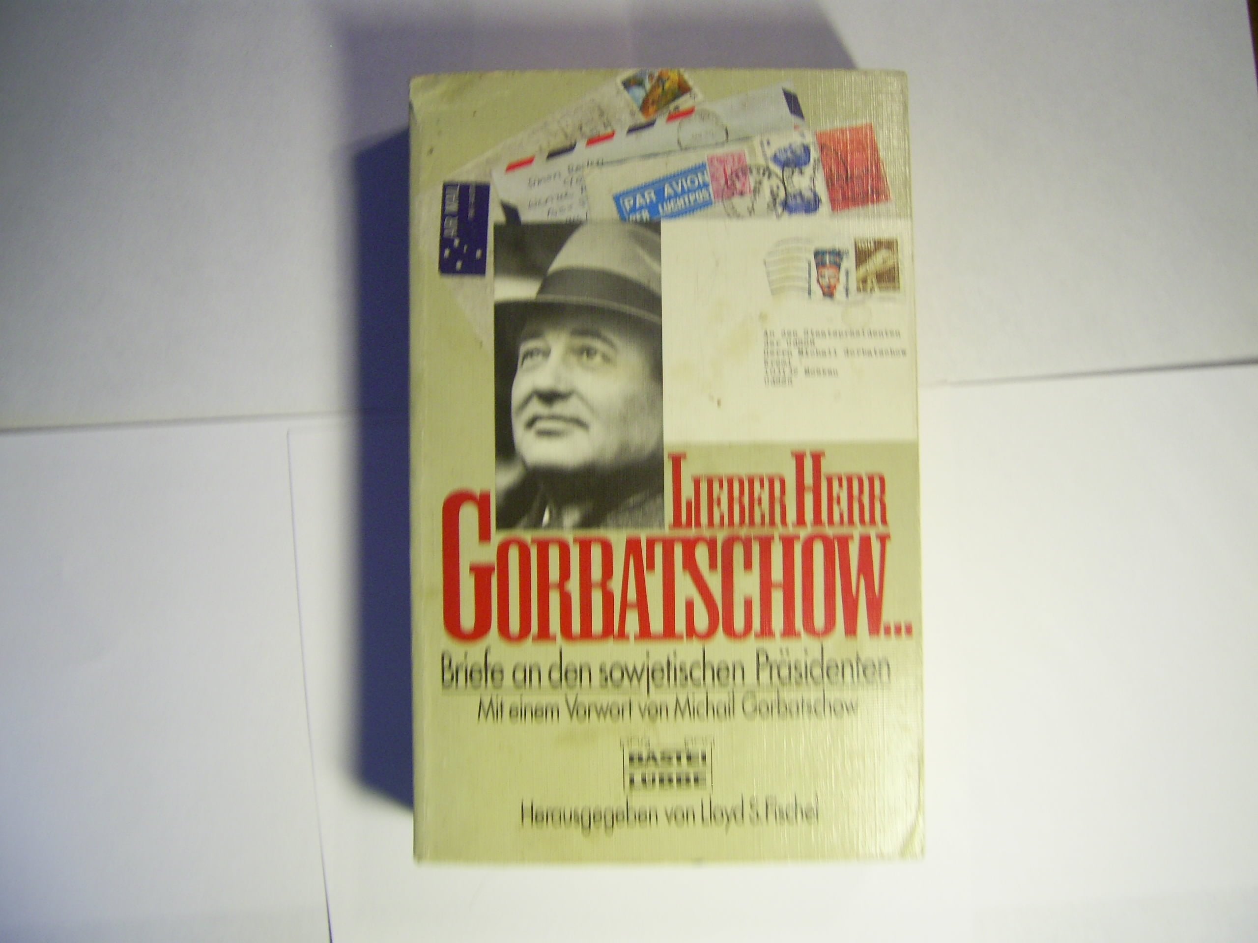 Lieber Herr Gorbatschow...: Briefe an den sowjetischen Präsidenten (Sachbuch. Bastei Lübbe Taschenbücher) Essays & Short Stories