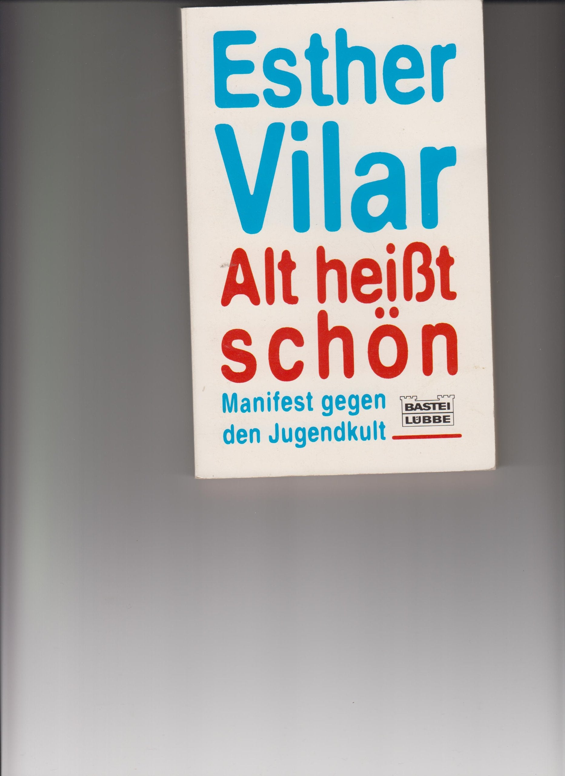 Alt heisst schön (Sachbuch. Bastei Lübbe Taschenbücher) Politics & History