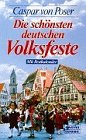 Die schönsten deutschen Volksfeste (Sachbuch. Bastei Lübbe Taschenbücher) General education