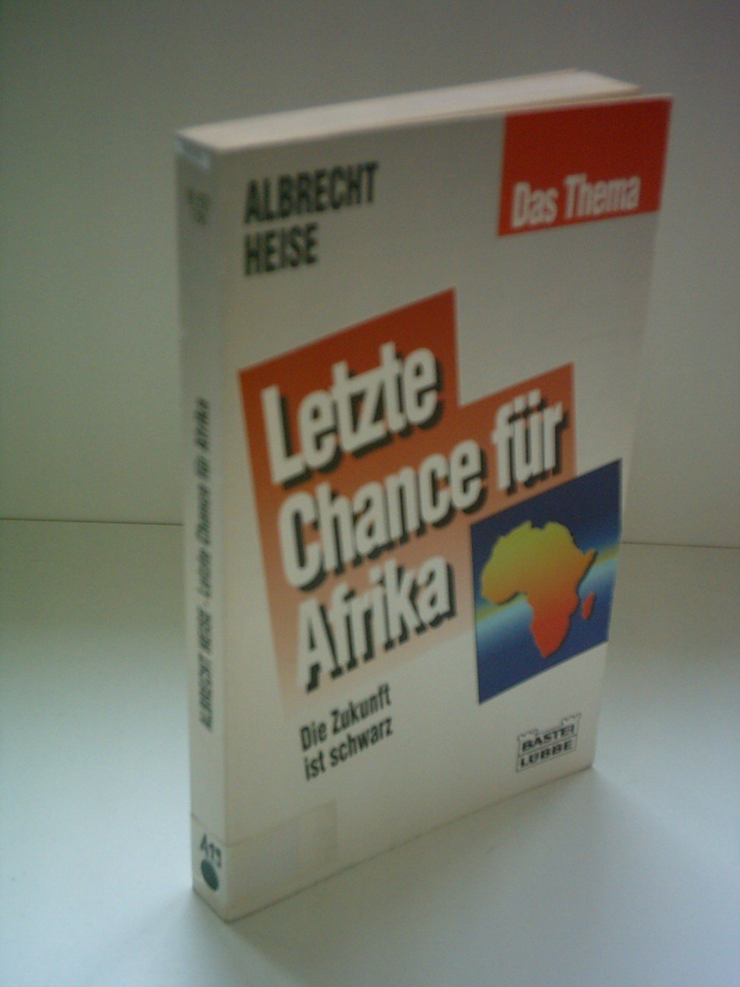 Letzte Chance für Afrika (Sachbuch. Bastei Lübbe Taschenbücher) Politics & History