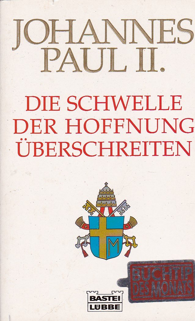 Die Schwelle der Hoffnung überschreiten (Sachbuch. Bastei Lübbe Taschenbücher) Religion & Esotericism