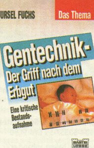Gentechnik - Der Griff nach dem Erbgut (Sachbuch. Bastei Lübbe Taschenbücher) Business & Technology
