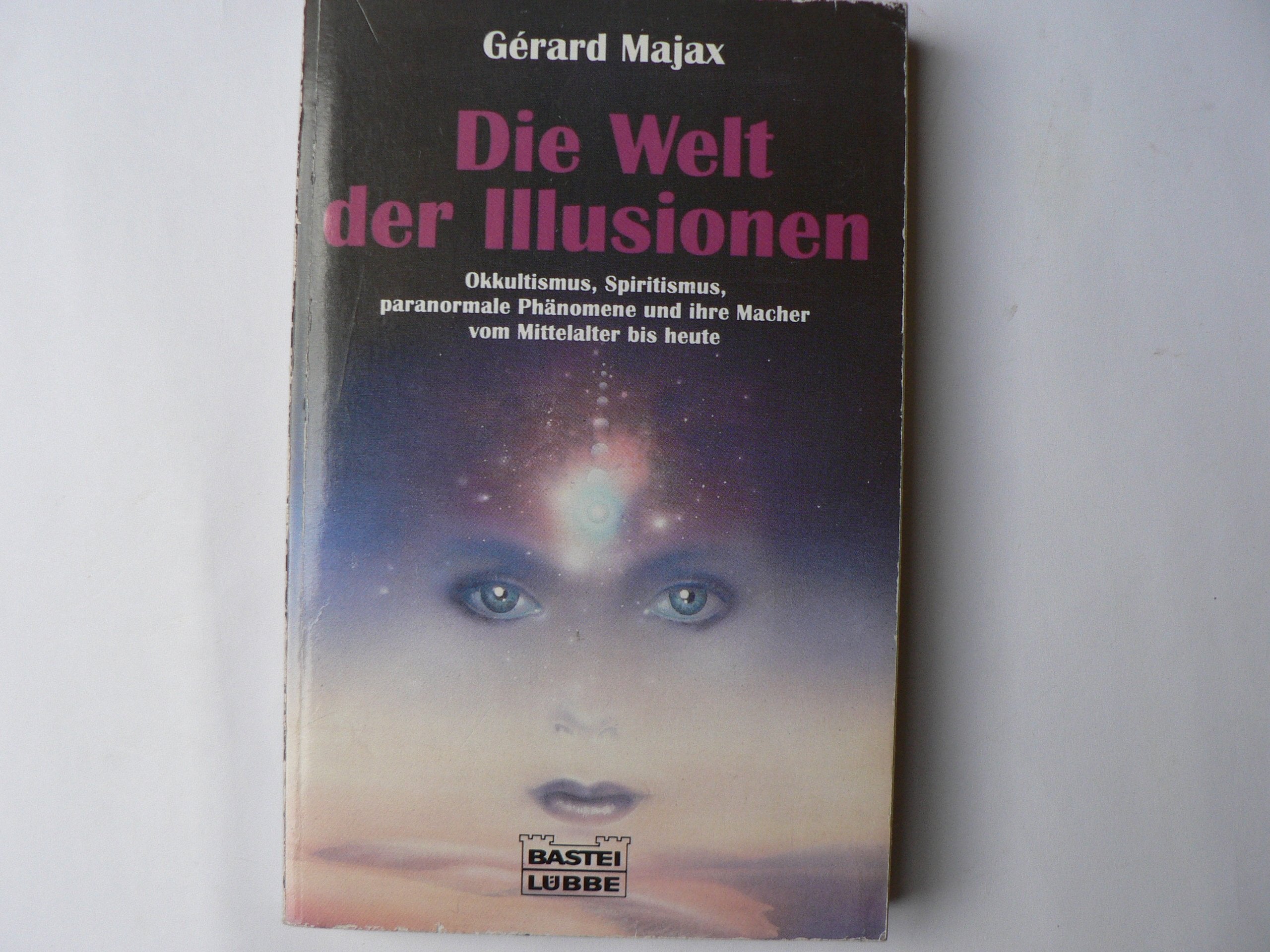 Die Welt der Illusionen (Sachbuch. Bastei Lübbe Taschenbücher) Religion & Esotericism