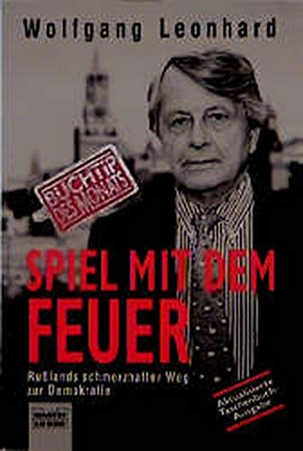 Spiel mit dem Feuer: Russlands schmerzhafter Weg zur Demokratie. (Zeitgeschichte. Bastei Lübbe Taschenbücher) Politics & History