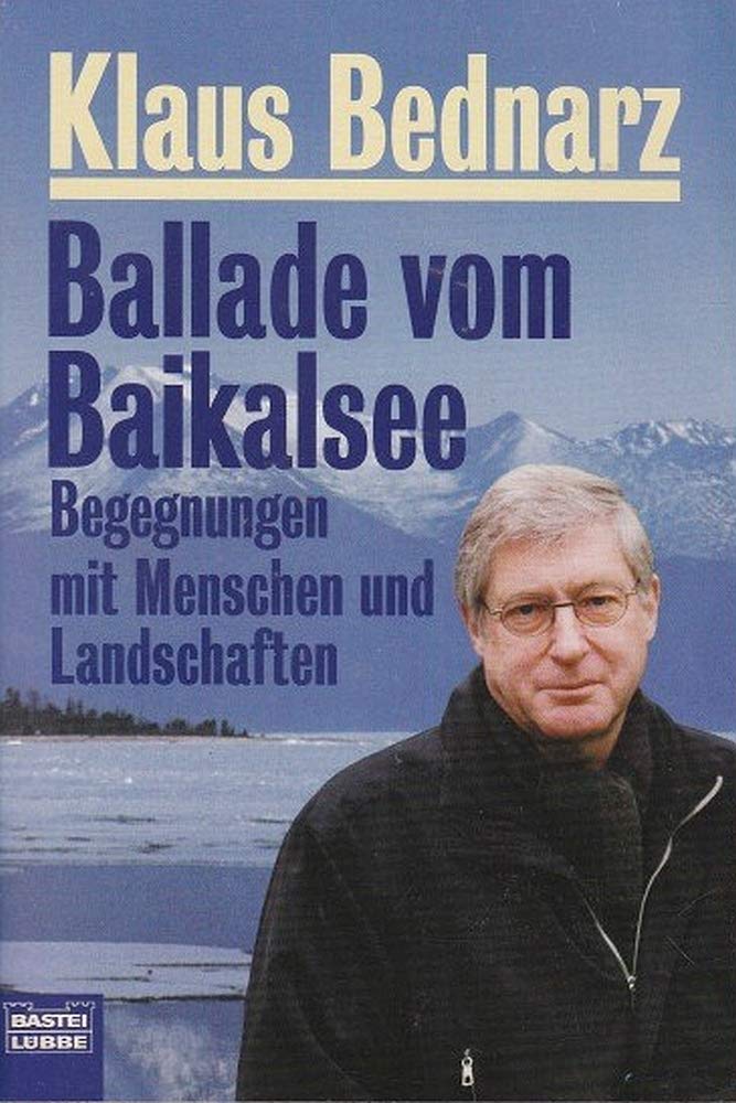 Ballade vom Baikalsee: Begegnungen mit Menschen und Landschaften Leisure, Home & Garden