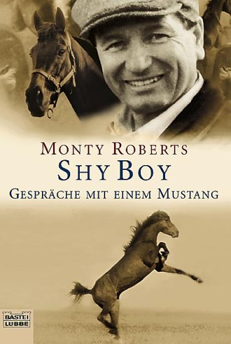 Shy Boy: Gespräche mit einem Mustang (Sachbuch. Bastei Lübbe Taschenbücher) Pets