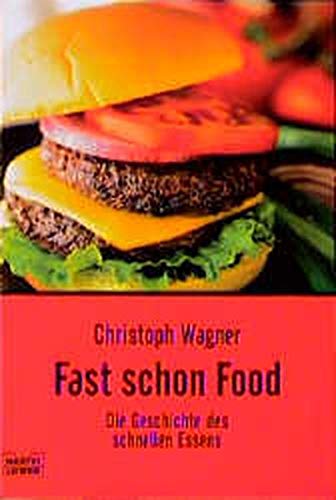 Fast schon Food: Die Geschichte des schnellen Essens (Sachbuch. Bastei Lübbe Taschenbücher) Cooking & Enjoying