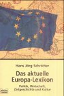 Das aktuelle Europa-Lexikon: Politik, Wirtschaft, Zeitgeschichte und Kultur (Sachbuch. Bastei Lübbe Taschenbücher) Social Sciences