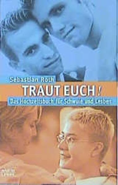 Traut euch! Das Hochzeitsbuch für Schwule und Lesben (Sachbuch. Bastei Lübbe Taschenbücher) Partnership & Love