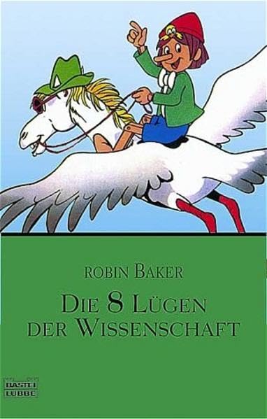 Die 8 Lügen der Wissenschaft (Sachbuch. Bastei Lübbe Taschenbücher) Business & Technology