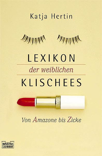 Lexikon der weiblichen Klischees: Von Amazone bis Zicke (Sachbuch. Bastei Lübbe Taschenbücher) Lifestyle