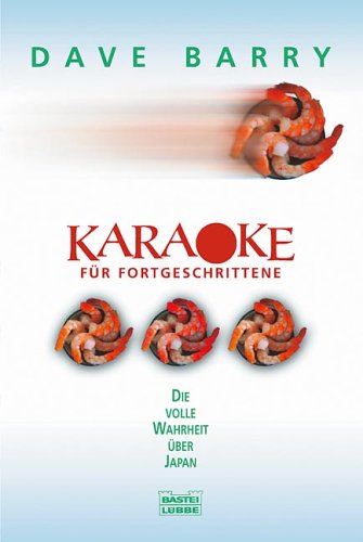Karaoke für Fortgeschrittene: Die volle Wahrheit über Japan (Sachbuch. Bastei Lübbe Taschenbücher) Leisure, Home & Garden