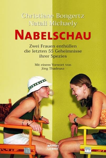 Nabelschau: Zwei Frauen enthüllen die letzten 55 Geheimnisse i (Sachbuch. Bastei Lübbe Taschenbücher) Fiction Books