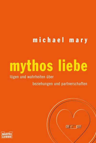 Mythos Liebe (Sachbuch. Bastei Lübbe Taschenbücher) Partnership & Love