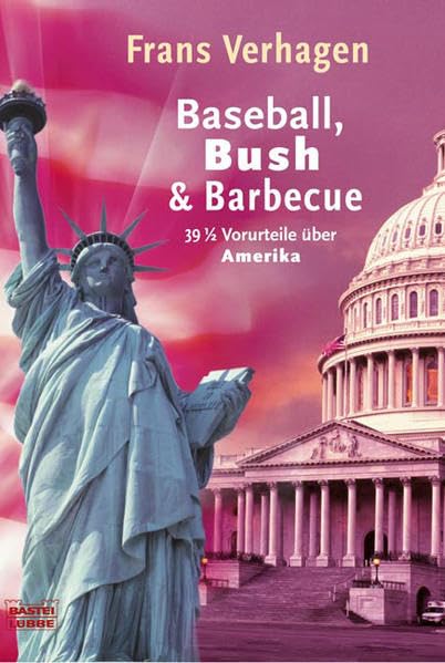 Baseball, Bush und Barbecue (Sachbuch. Bastei Lübbe Taschenbücher) Politics & History