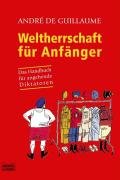 Weltherrschaft für Anfänger: Das Handbuch für angehende Diktatoren (Sachbuch. Bastei Lübbe Taschenbücher) Leisure, Home & Garden
