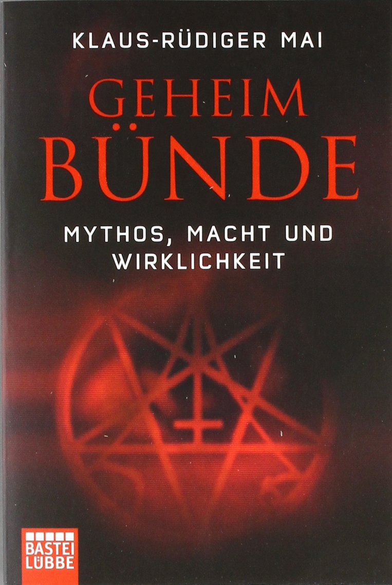Geheimbünde: Mythos, Macht und Wirklichkeit (Sachbuch. Bastei Lübbe Taschenbücher) Politics & History