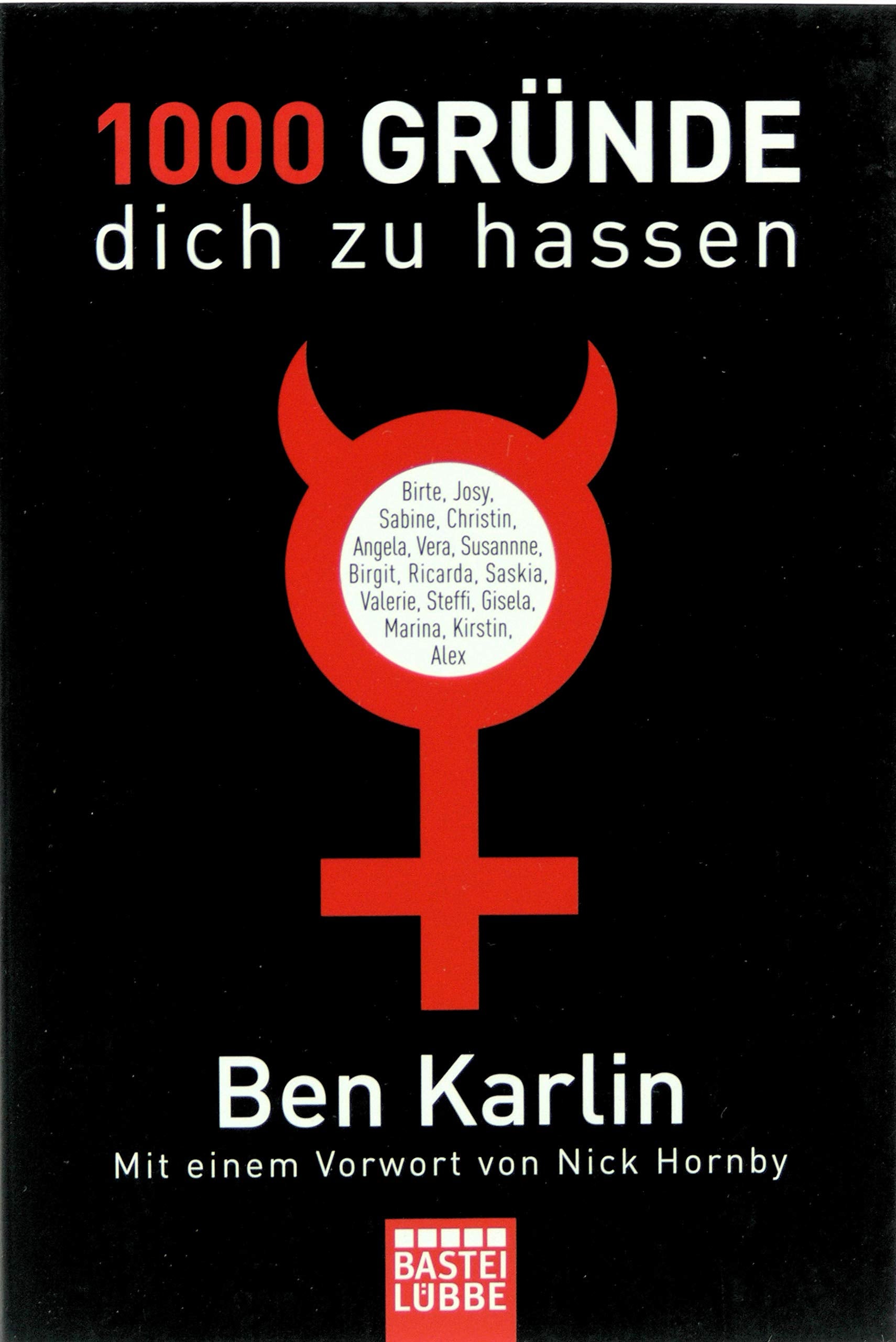 1000 Gründe, dich zu hassen: Was wir von den Frauen lernten, die unsere Herzen in Stücke gerissen haben (Sachbuch. Bastei Lübbe Taschenbücher) Lifestyle