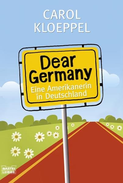 Dear Germany: Eine Amerikanerin in Deutschland (Sachbuch. Bastei Lübbe Taschenbücher) Books