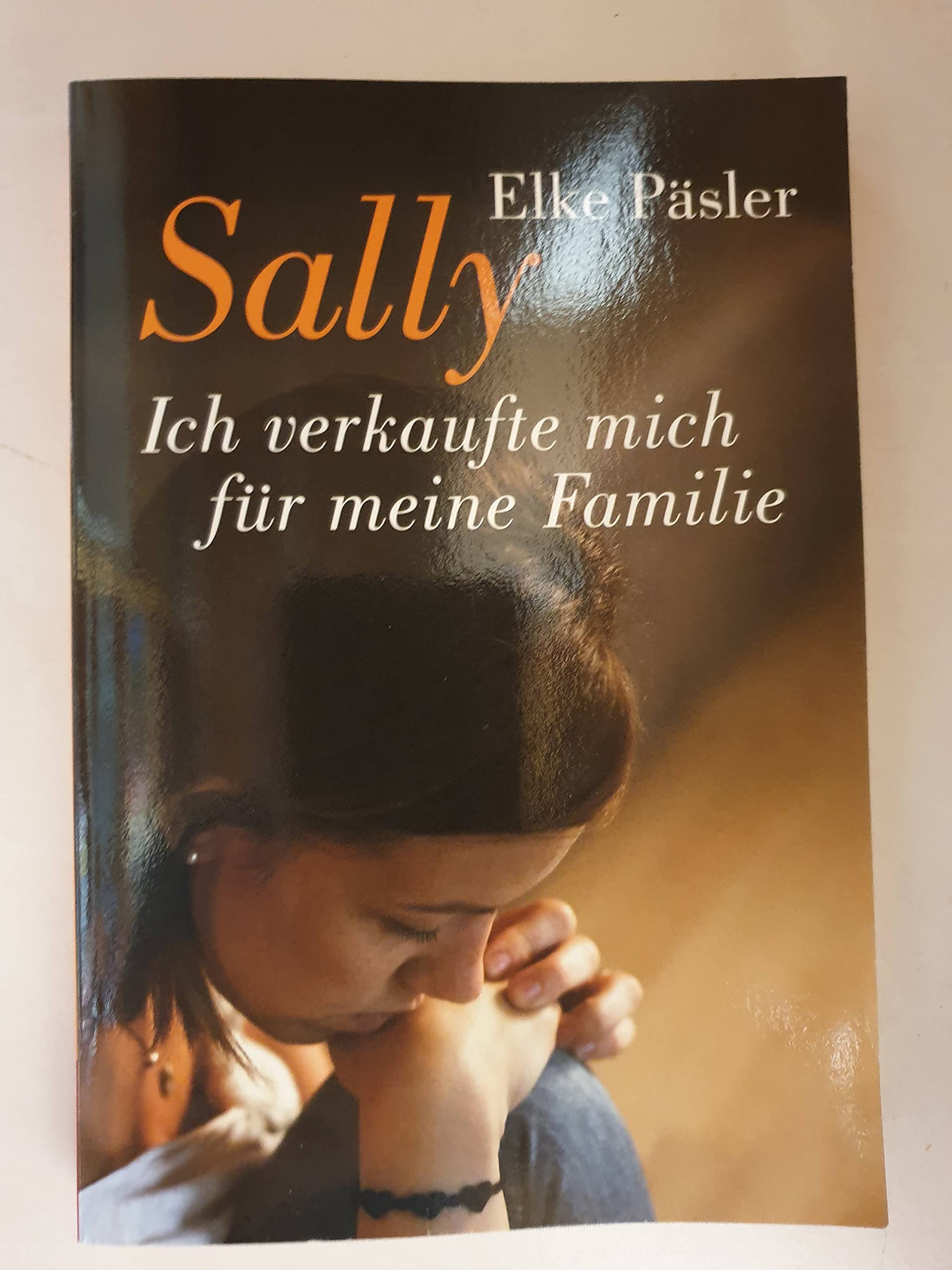 Sally: Ich verkaufte mich für meine Familie (Erfahrungen. Bastei Lübbe Taschenbücher) Art & Literature Books