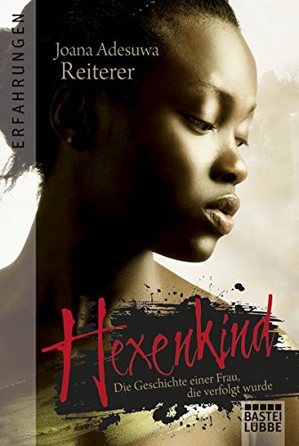 Hexenkind: Die Geschichte einer Frau, die verfolgt wurde (Allgemeine Reihe. Bastei Lübbe Taschenbücher) Memories