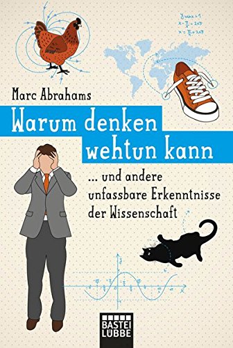 Warum denken wehtun kann: und andere unfassbare Erkenntnisse der Wissenschaft Natural Sciences