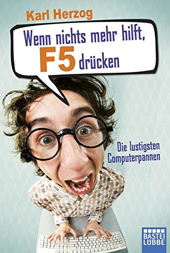 Wenn nichts mehr hilft, F5 drücken Leisure, Home & Garden