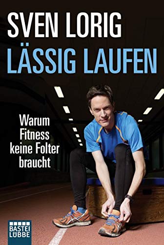 Lässig laufen: Warum Fitness keine Folter braucht Historical Fiction