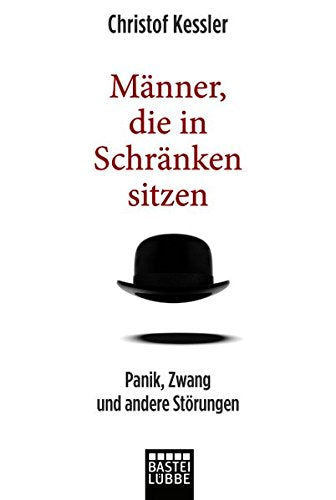 Männer, die in Schränken sitzen: Panik, Zwang und andere Störungen Medicine