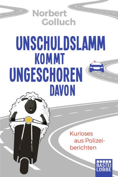Unschuldslamm kommt ungeschoren davon: Kurioses aus Polizeiberichten Social Sciences