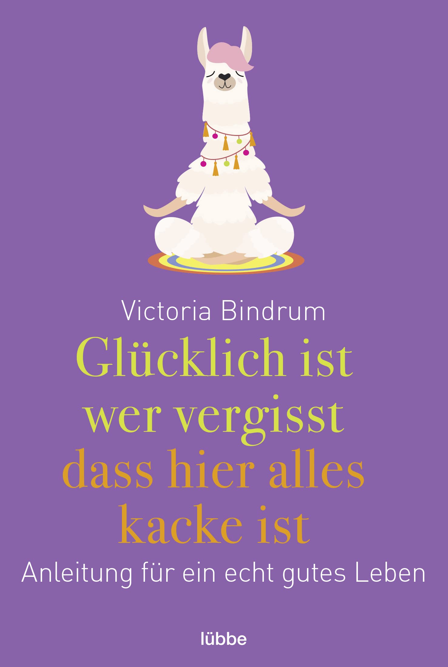 Glücklich ist, wer vergisst, dass hier alles kacke ist Philosophy