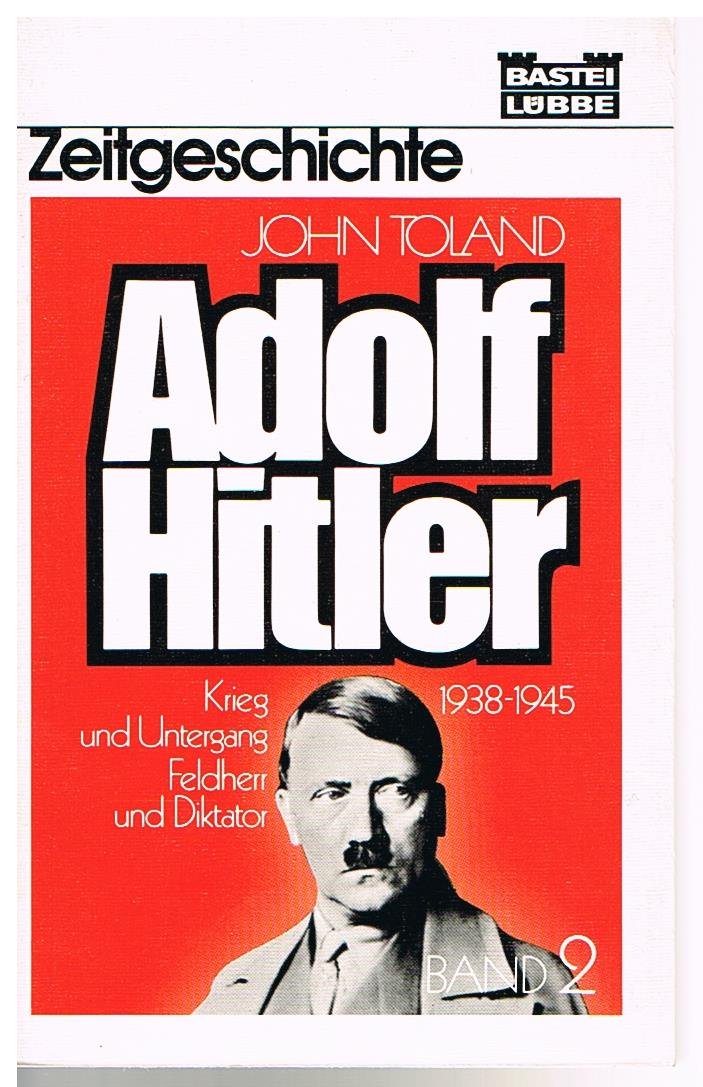 Adolf Hitler: Bd. 2: Krieg und Untergang - Feldherr und Diktator (Biographien. Bastei Lübbe Taschenbücher) Memories