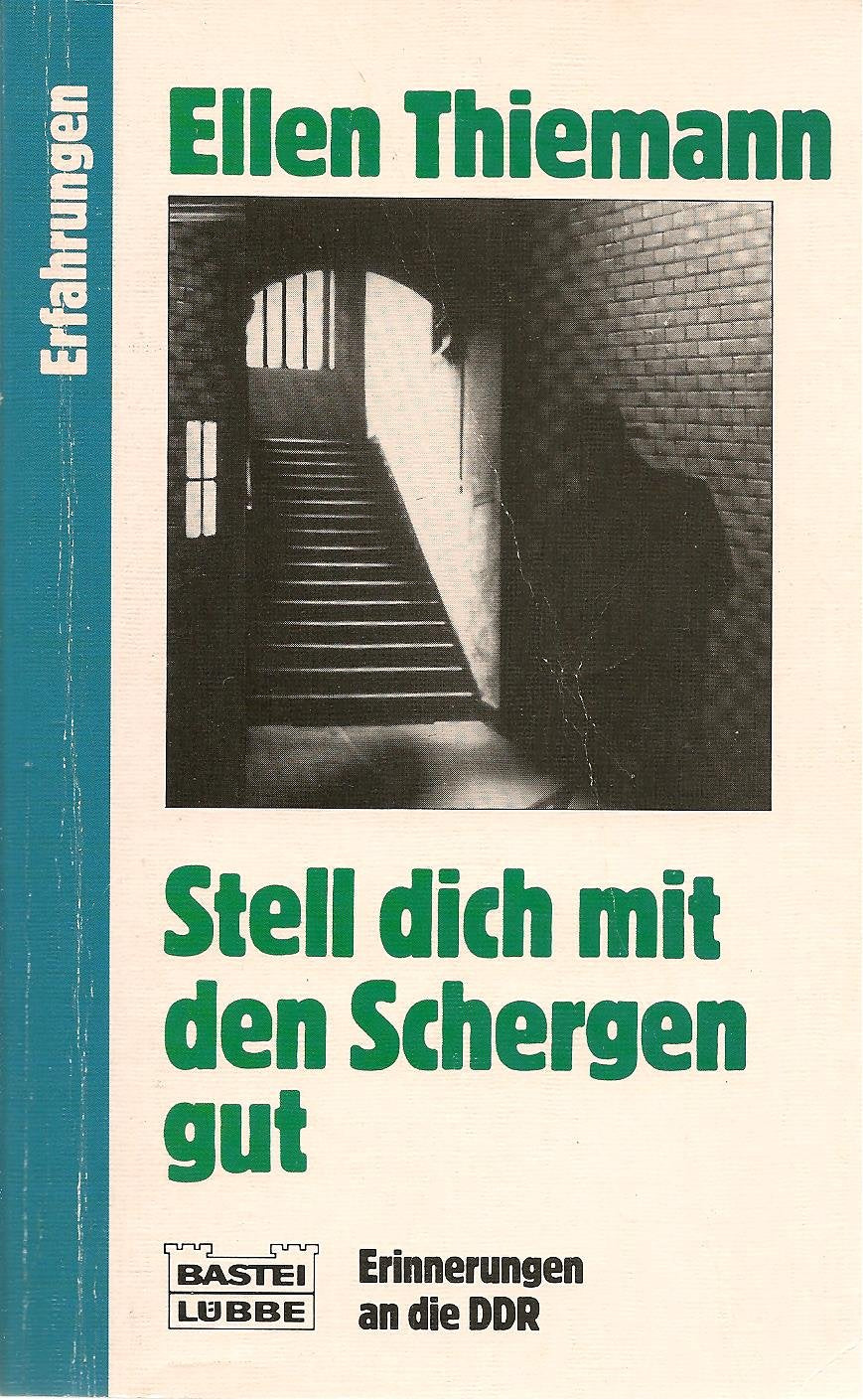 Stell dich mit den Schergen gut: Erinnerungen an die DDR (Biographien. Bastei Lübbe Taschenbücher) Law