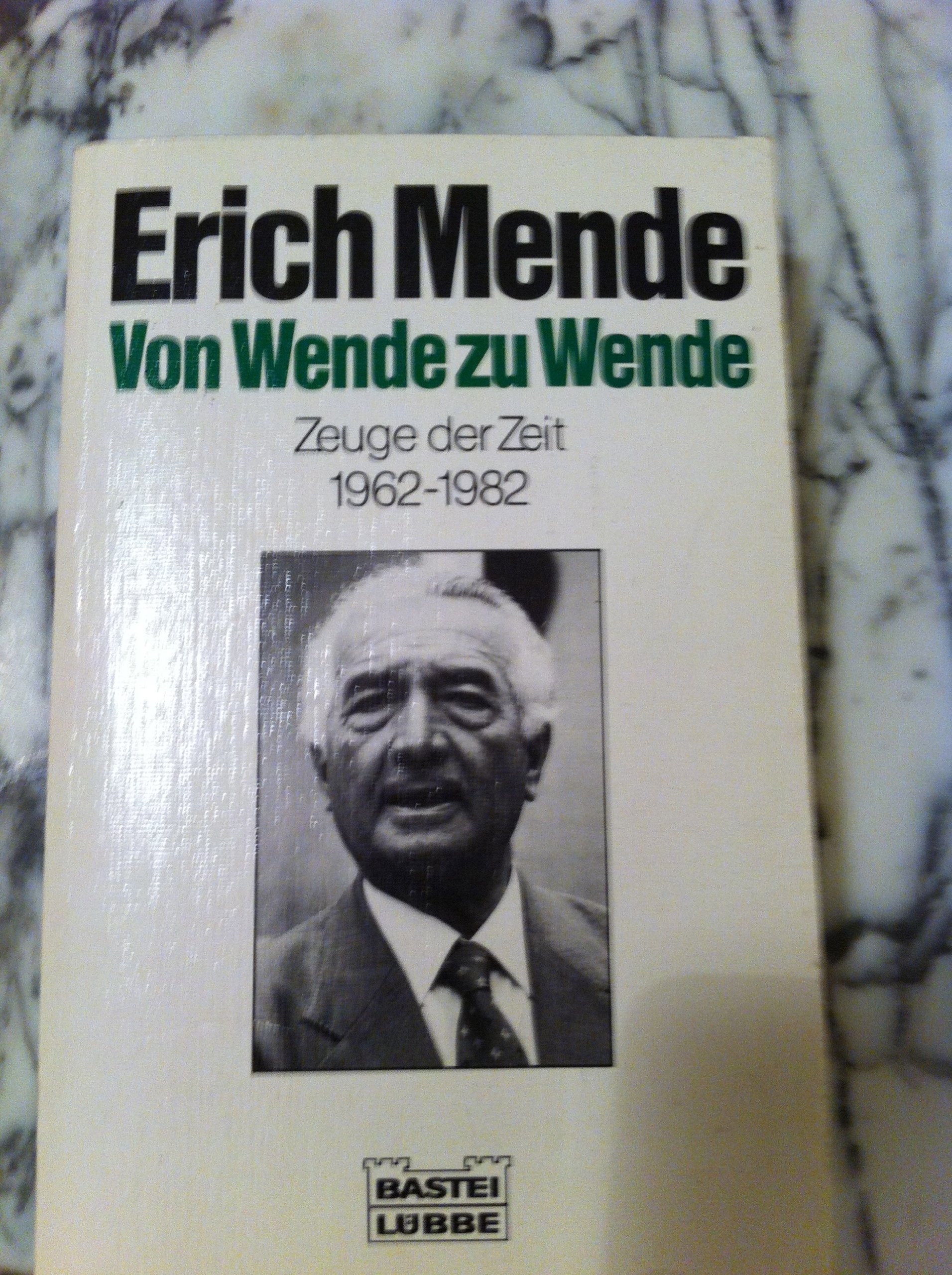 Von Wende zu Wende: Die politische Entwicklung in den Jahren 1962 bis 1982 (Biographien. Bastei Lübbe Taschenbücher) Politics & Society Books