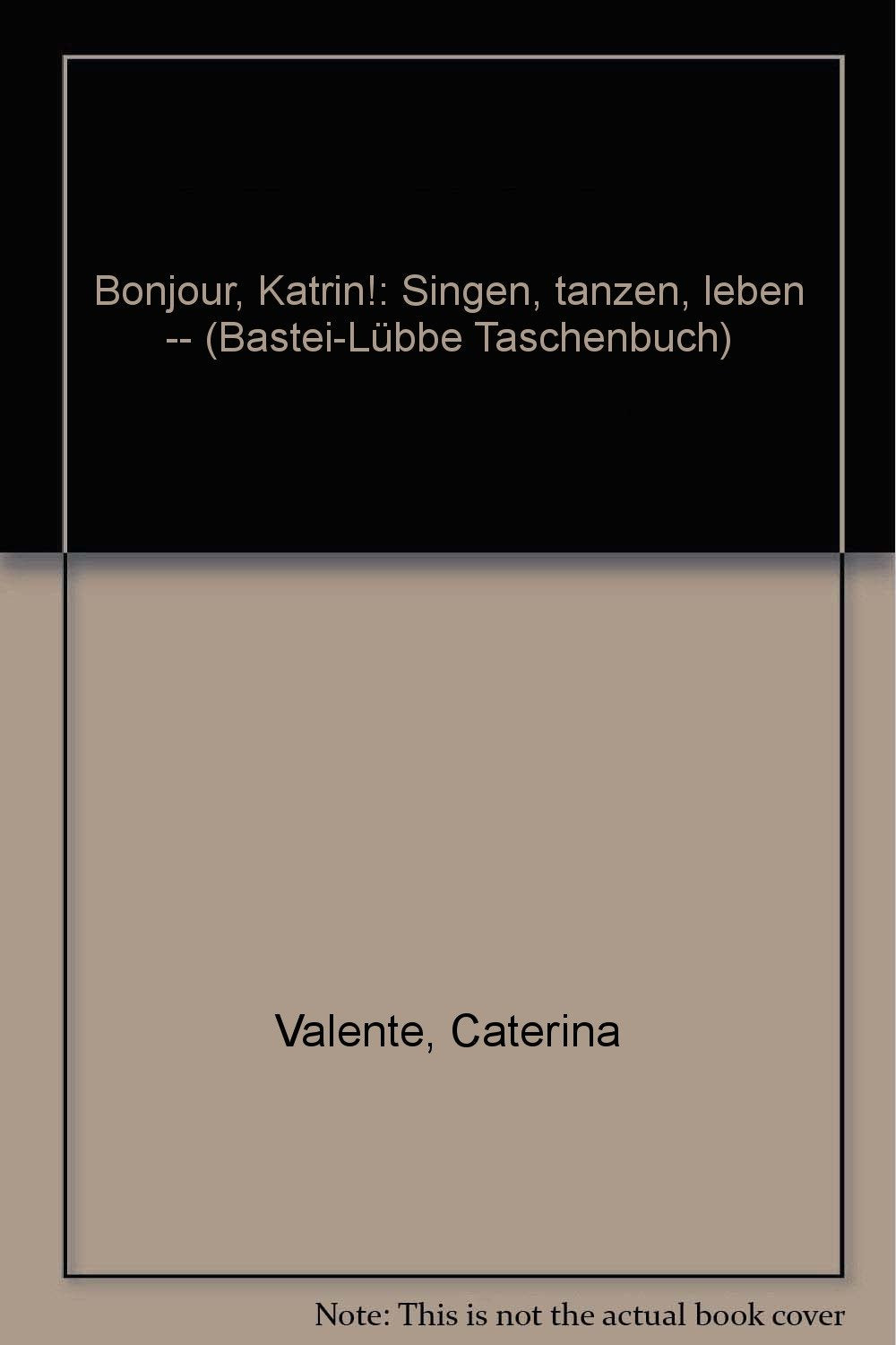 Bonjour Katrin (Biographien. Bastei Lübbe Taschenbücher) Memories