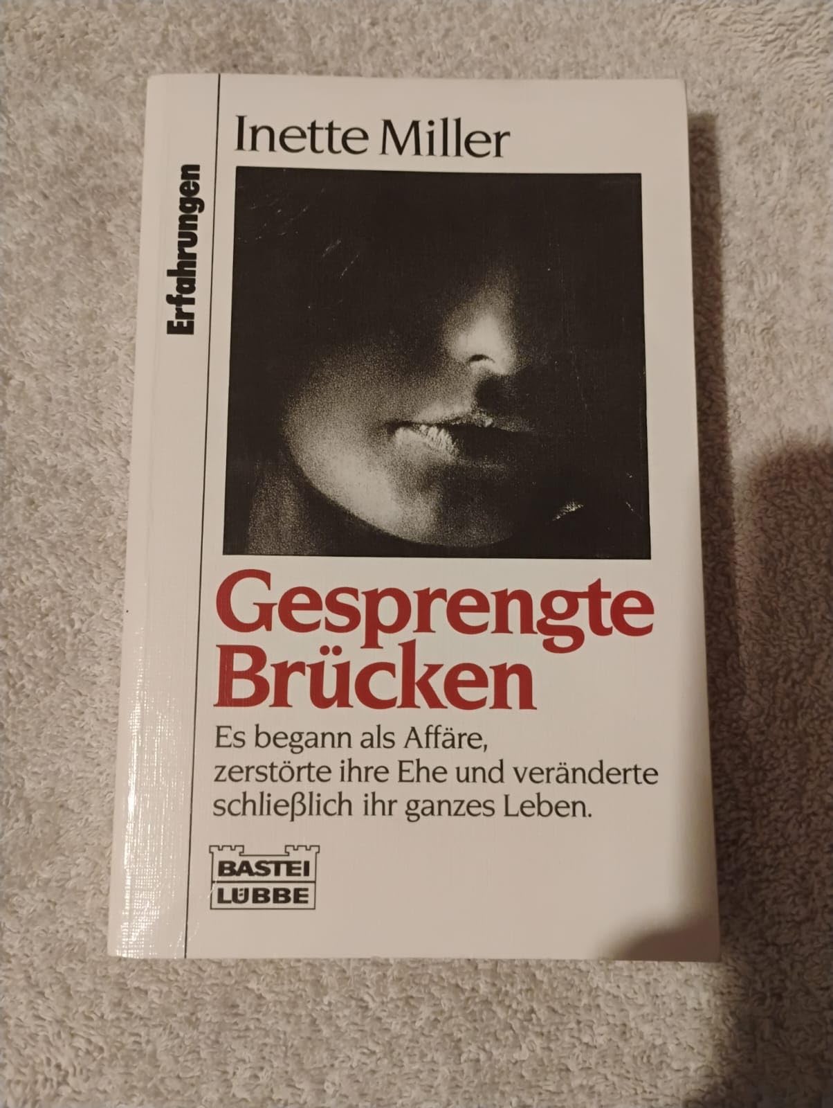 Gesprengte Brücken es begann als Affaäe, zerstörte ihre Ehe und veränderte schliesslich ihr ganzes L (Erfahrungen. Bastei Lübbe Taschenbücher) Memories