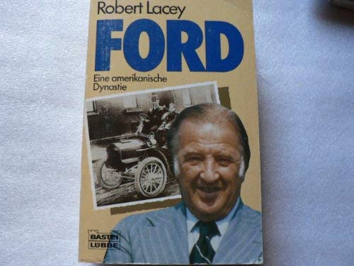 Ford: Eine amerikanische Dynastie (Biographien. Bastei Lübbe Taschenbücher) Business & Technology