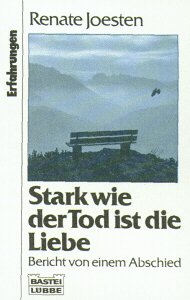 Stark wie der Tod ist die Liebe: Bericht von einem Abschied (Erfahrungen. Bastei Lübbe Taschenbücher) Memories