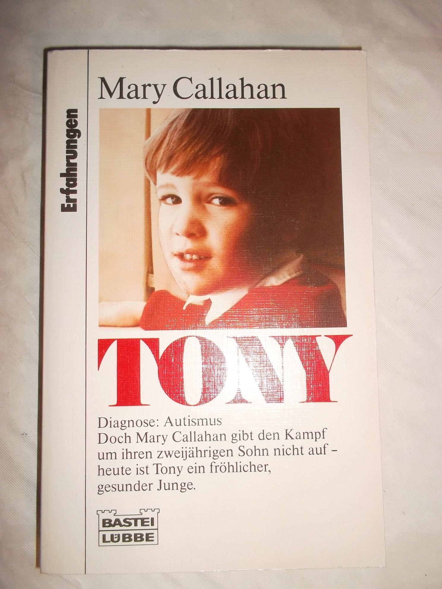 Tony: Diagnose: Autismus (Erfahrungen. Bastei Lübbe Taschenbücher) Psychology