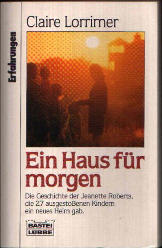 Ein Haus für Morgen (Erfahrungen. Bastei Lübbe Taschenbücher) Social Sciences