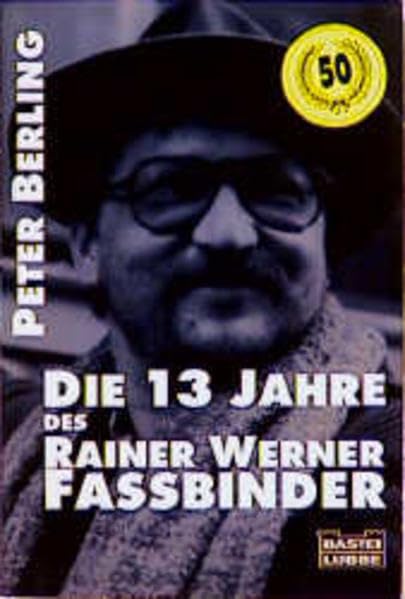 Die 13 Jahre des Rainer Werner Faßbinder (Biographien. Bastei Lübbe Taschenbücher) Film, Art & Culture