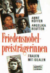 Friedensnobelpreisträgerinnen (Biographien. Bastei Lübbe Taschenbücher) Memories