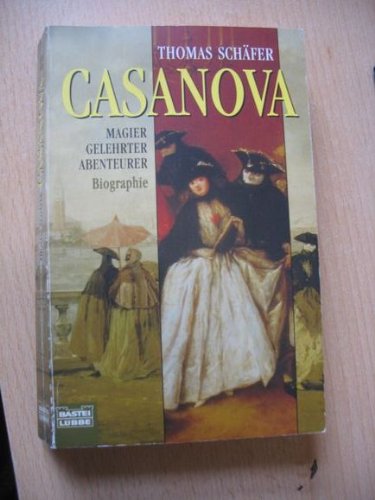 Casanova: Magier - Gelehrter - Abenteurer (Biographien. Bastei Lübbe Taschenbücher) Contemporary literature