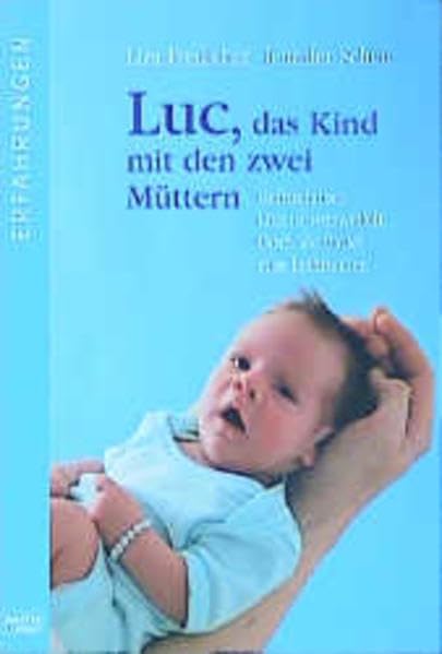 Luc, das Kind mit den zwei Müttern (Erfahrungen. Bastei Lübbe Taschenbücher) Memories