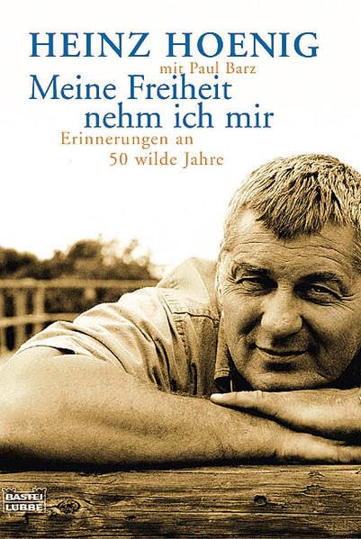 Meine Freiheit nehm ich mir: Erinnerungen an 50 wilde Jahre (Biographien. Bastei Lübbe Taschenbücher) Pop culture Books