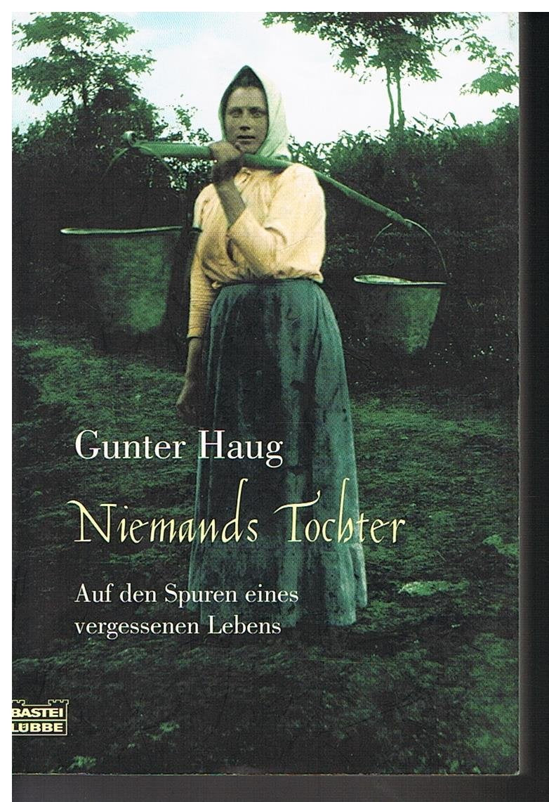 Niemands Tochter: Auf den Spuren eines vergessenen Lebens (Biographien. Bastei Lübbe Taschenbücher) Memories