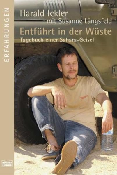 Entführt in der Wüste: Tagebuch einer Sahara-Geisel (Erfahrungen. Bastei Lübbe Taschenbücher) Books