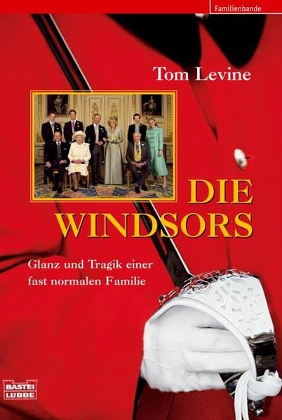 Die Windsors: Glanz und Tragik einer fast normalen Familie (Sachbuch. Bastei Lübbe Taschenbücher) Books