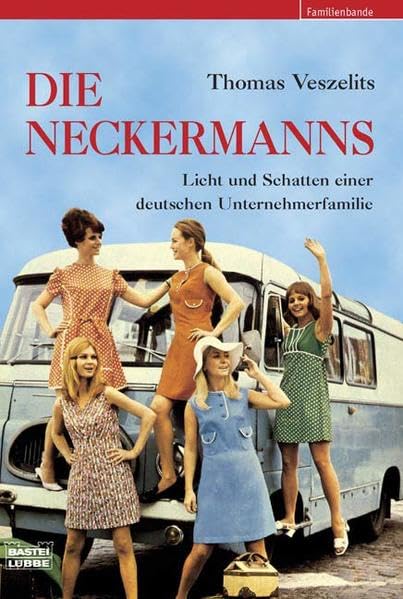 Die Neckermanns: Licht und Schatten einer deutschen Unternehmerfamilie Memories