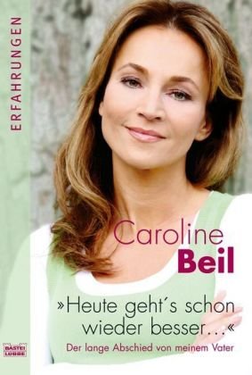 Heute geht's schon wieder besser: Der lange Abschied von meinem Vater (Erfahrungen. Bastei Lübbe Taschenbücher) Memories